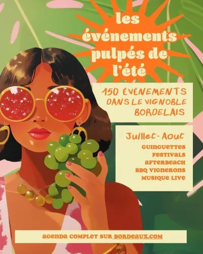 Affiche colorée des événements pulpés de l'été à Bordeaux présentant 150 événements dans le vignoble bordelais de juillet à août, avec une femme portant des lunettes de soleil rouges et tenant du raisin vert.