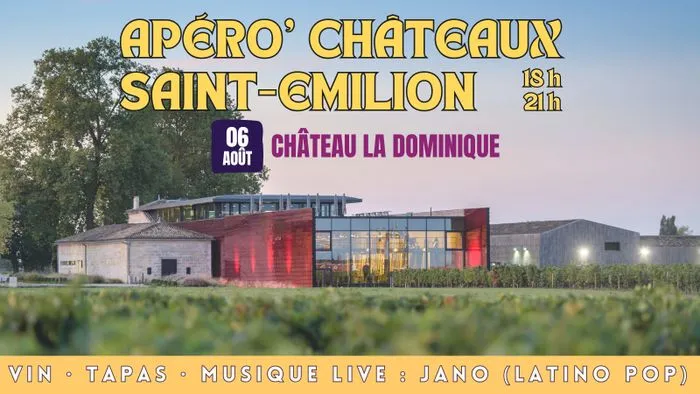 Affiche promotionnelle de l'événement Apéro'Château Saint-Emilion au Château La Dominique les 18 et 19 août, présentant le bâtiment moderne du château en vigne avec vin, tapas et musique live Jano.