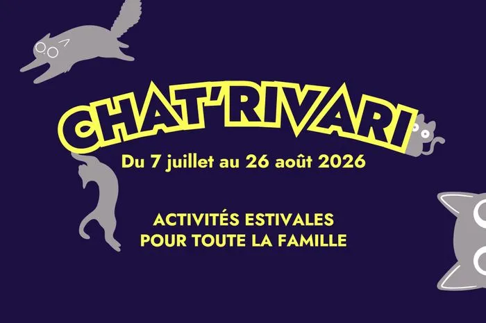 Affiche de l'événement Chat'Rivari de Bordeaux, du 7 juillet au 26 août 2026, présentant des activités estivales pour toute la famille avec des illustrations de chats stylisés sur fond bleu foncé.