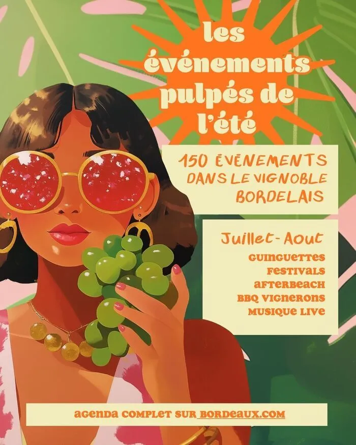 Affiche colorée des événements pulpés de l'été à Bordeaux présentant 150 événements dans le vignoble bordelais de juillet à août, avec une femme portant des lunettes de soleil rouges et tenant du raisin vert.