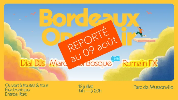 Affiche de l'événement Bordeaux Open Air au Parc de Mussonville le 12 juillet de 14h à 20h, avec les DJs Dia!, Marco Del Bosque et Romain FX. Entrée libre. Musique électronique en plein air.