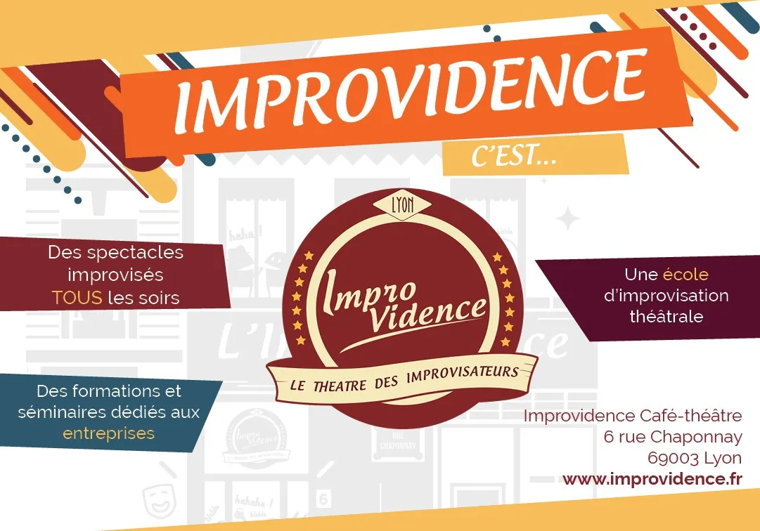 Affiche promotionnelle d'Improvidence, école d'improvisation théâtrale à Lyon. Présentation des spectacles improvisés tous les soirs, formations pour entreprises, et informations de contact.