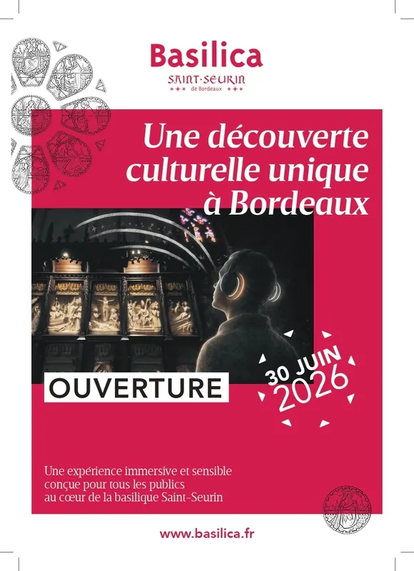 Affiche d'ouverture de la Basilique Saint-Seurin de Bordeaux le 30 juin 2026, présentant une découverte culturelle unique avec une expérience immersive au cœur de la basilique
