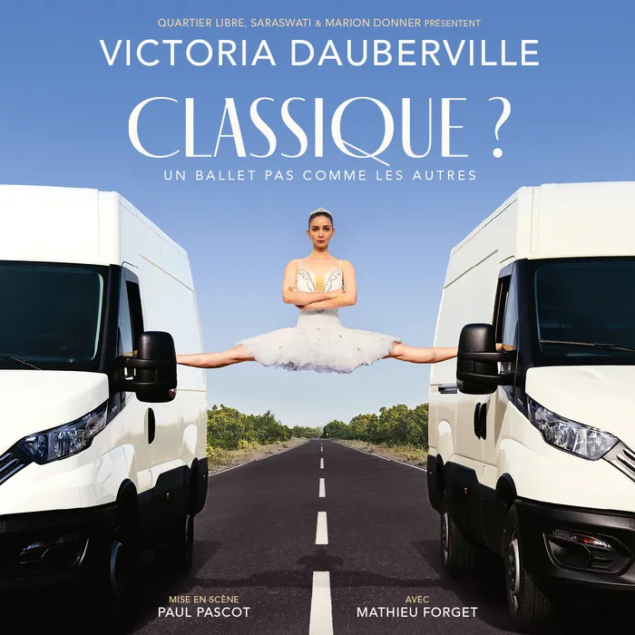 Affiche du spectacle de danse 'Classique ?' de Victoria Dauberville montrant une danseuse en tutu blanc effectuant un grand écart entre deux camions blancs sur une route déserte, mise en scène par Paul Pascot.